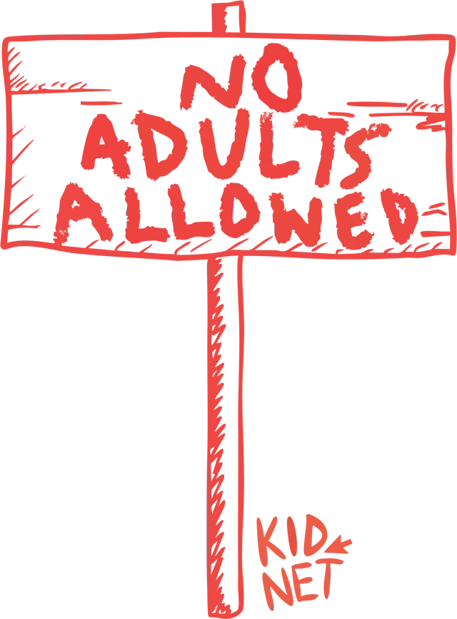 A hand-drawn yard sign that reads No Adults Allowed, signed KidNet